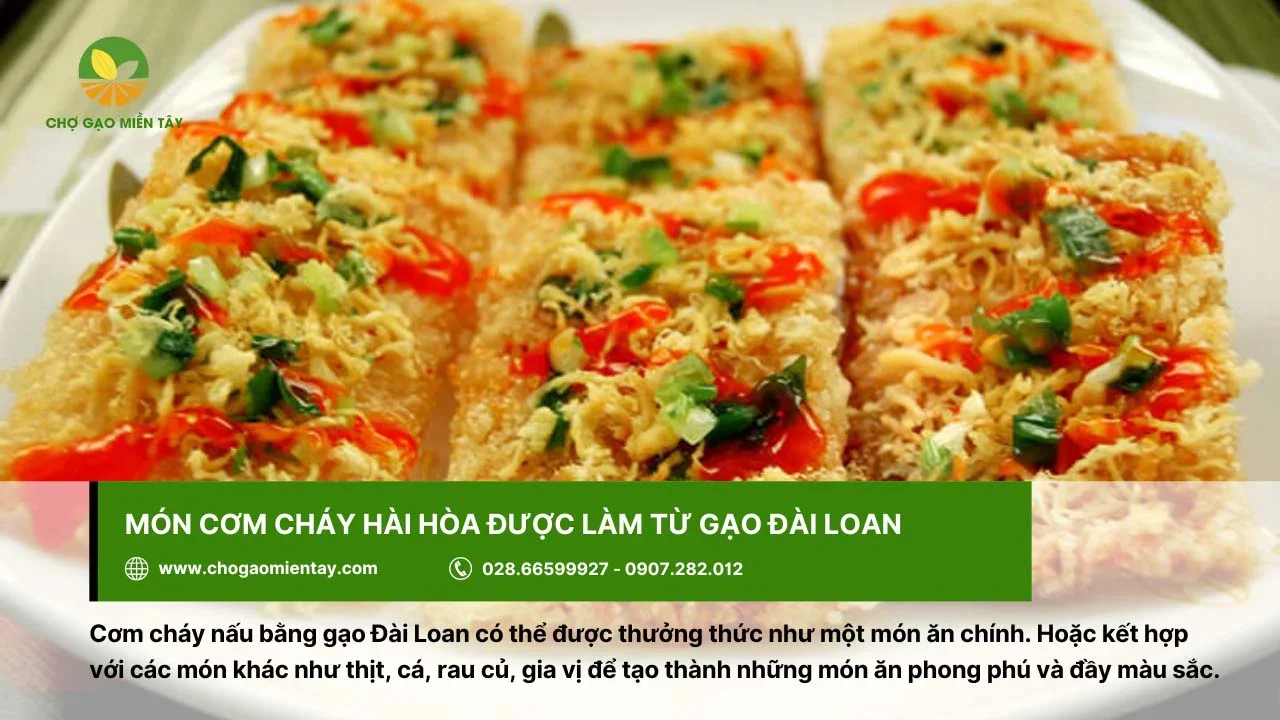 Món cơm cháy bắt mắt được làm từ gạo Đài Loan