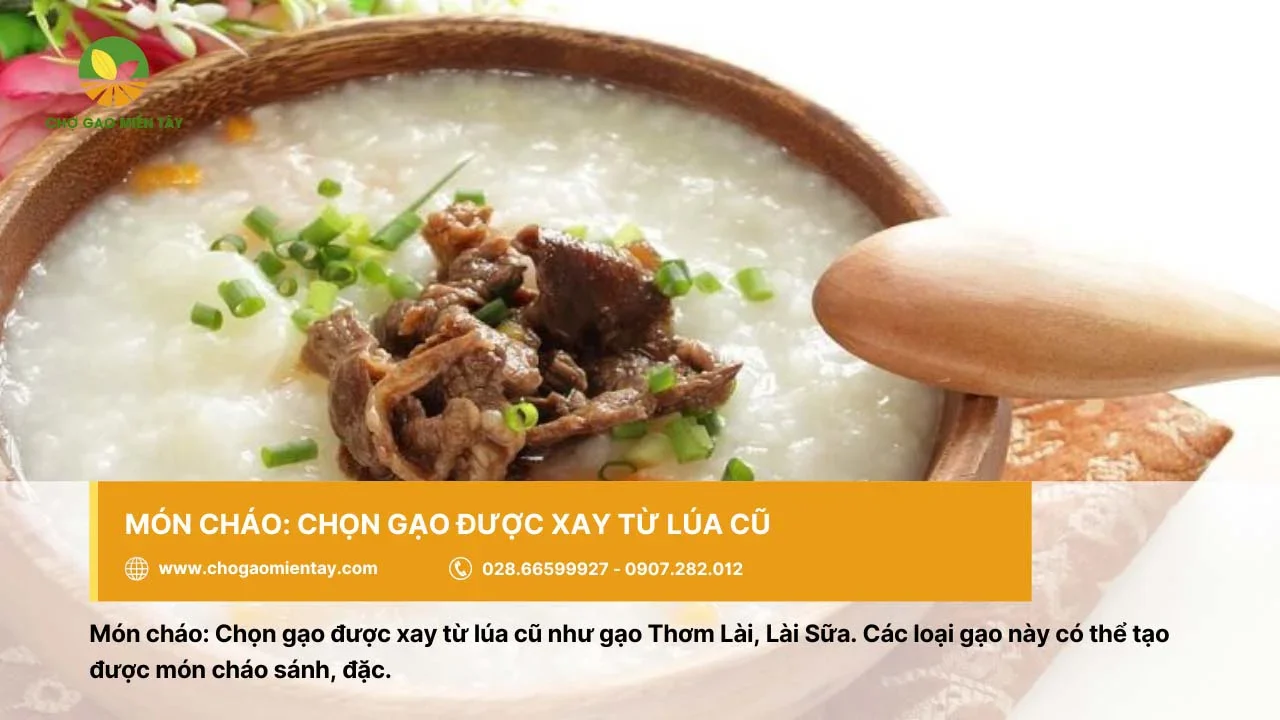 Gạo dùng nấu cháo nên chọn loại được xay từ lúa cũ