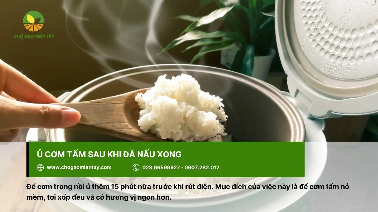 Nên ủ cơm thêm 15 phút trước khi ngắt điện