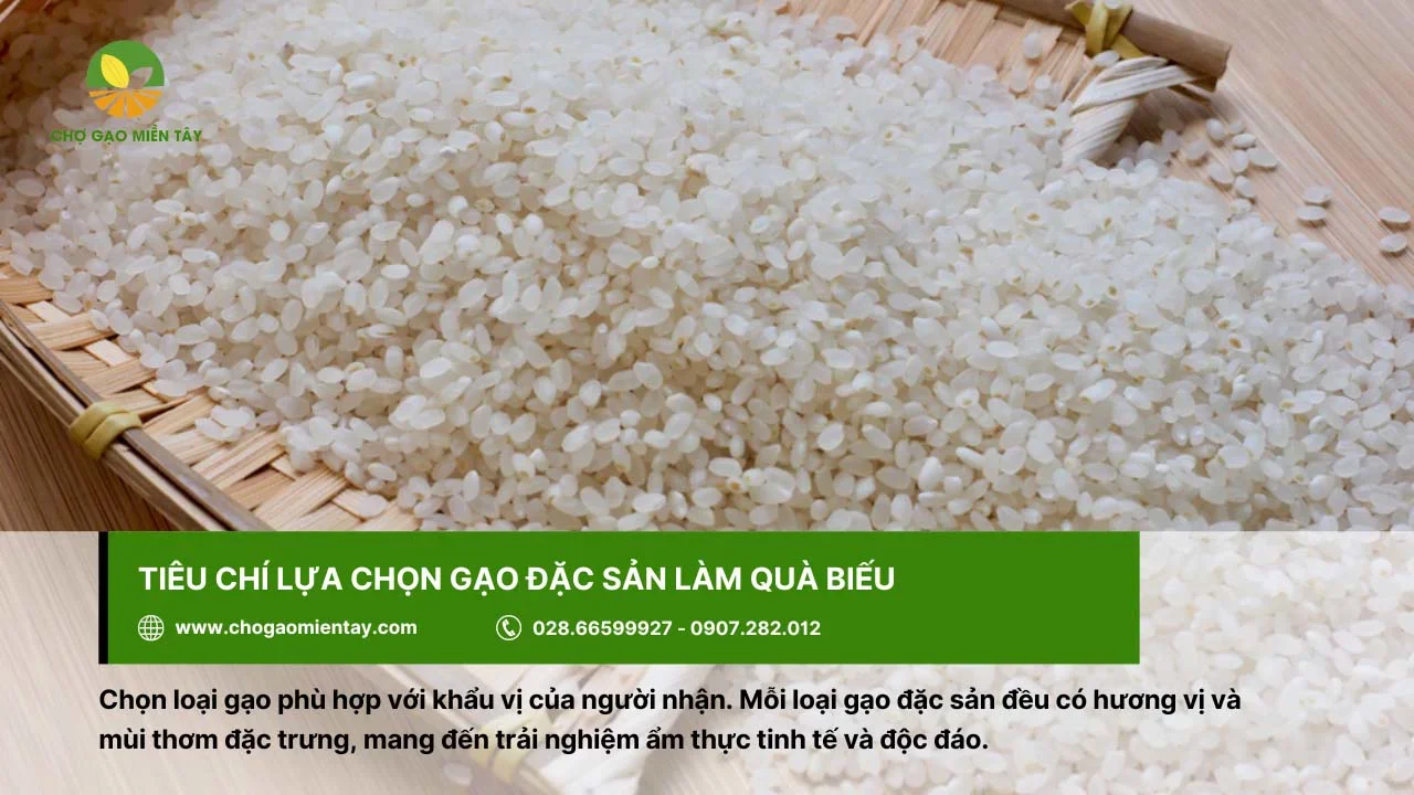 Nên chọn gạo đặc sản phù hợp với khẩu vị của người nhận khi biếu