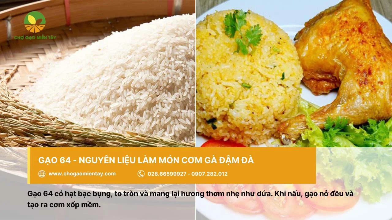 Món cơm gà tròn vị được làm từ gạo 64 và thịt gà thơm ngon