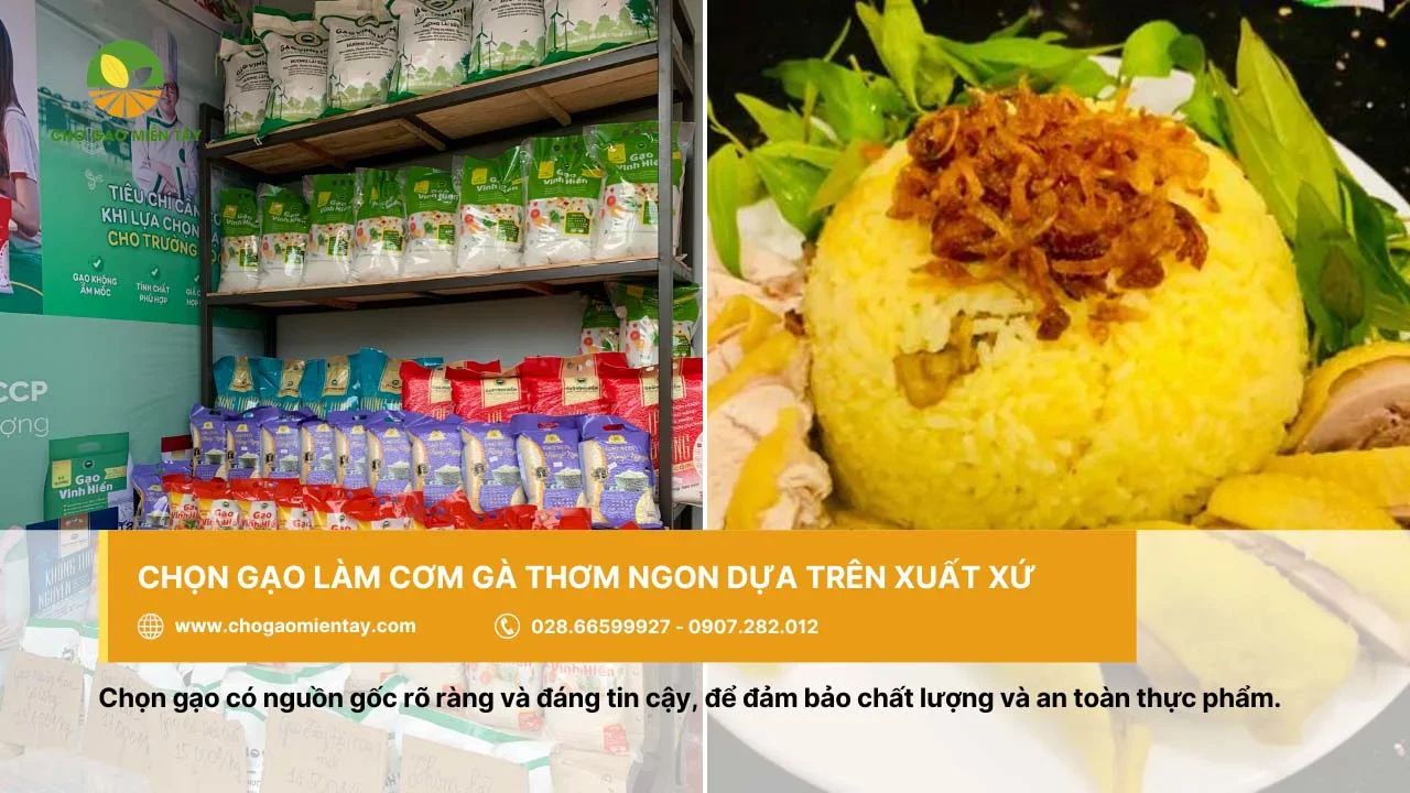 Chọn gạo làm cơm gà có xuất xứ đáng tin cậy